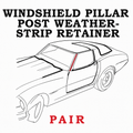 Retainer Weatherstrip Windshield Post With Clip Pair-77-82