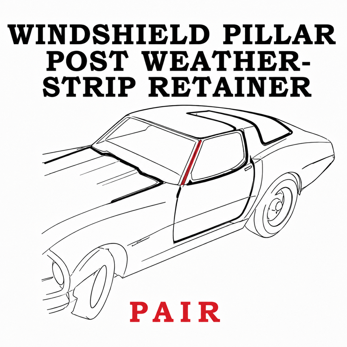 Retainer Weatherstrip Windshield Post With Clip Pair-77-82